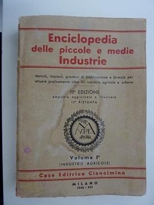 "ENCICLOPEDIA DELLE PICCOLE E MEDIE INDUSTRIE III° Edizione IV Ristampa - Volume I ( INDUSTRIE AG...
