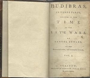Hudibras, in Three Parts. Written in the Time of the Late Wars with annotations and a complete in...
