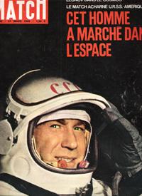 Paris Match N° 833 . 27 Mars 1965 . Les Vingt Minutes Historiques De Leonov dans Le Cosmos . Le M...