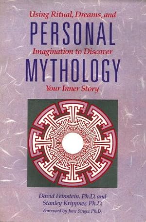 PERSONAL MYTHOLOGY : Using Ritual, Dreams, and Imagination to Discover Your Inner Story