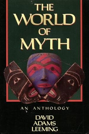 THE WORLD OF MYTH : An Anthology