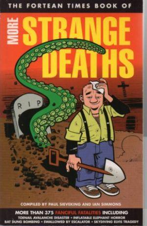 THE FORTEAN TIMES BOOK OF MORE STRANGE DEATHS