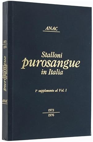 STALLONI PUROSANGUE IN ITALIA 1973-1976. 1° supplemento al Vol. I.:
