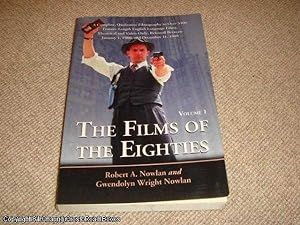 The Films of the Eighties Volume 1: A Complete, Qualitative Filmography to Over 3400 Feature-leng...