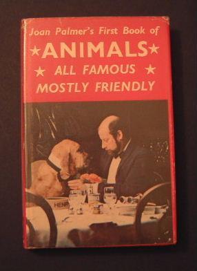 Joan Palmer's First Book of Animals - All Famous - Mostly Friendly