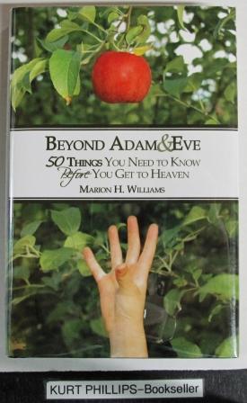 Beyond Adam & Eve 50 Things You Need to Know Before You Get to Heaven (Signed Copy)