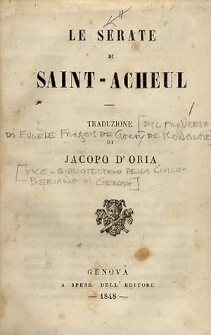 Serate (Le) di Saint-Acheul. Traduzione (dal francese di E.F. de Garay de Monglave) di Jacopo D'O...