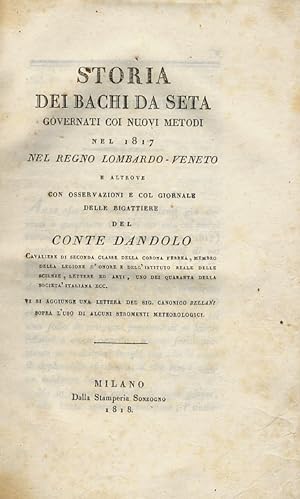 Storia dei bachi da seta governati coi nuovi metodi nel 1817 nel Regno Lombardo-Veneto e altrove ...
