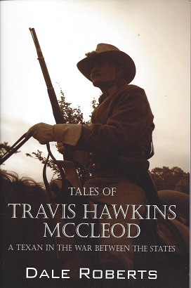 Tales of Travis Hawkins McCleod: A Texan in the War Between the States