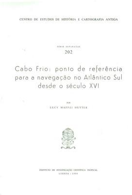 CABO FRIO: PONTO DE REFERÊNCIA PARA A NAVEGAÇÃO NO ATLÂNTICO SUL DESDE O SÉCULO XVI.