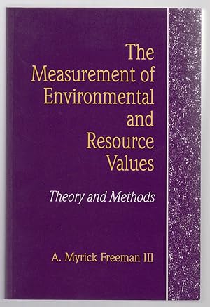 The Measurement of Environmental and Resource Values: Theory and Methods