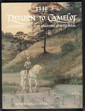 The Return to Camelot: Chivalry and the English Gentleman
