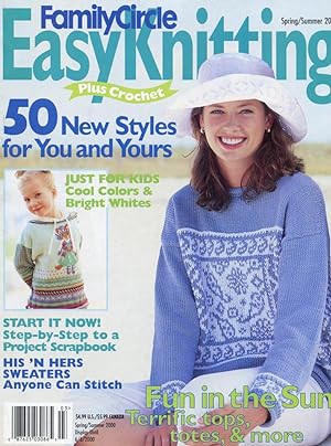 FAMILY CIRCLE EASY KNITTING PLUS CROCHET : 50 New Styles for You and Yours : Spring/Summer 2000