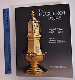 The Huguenot Legacy: English Silver, 1680 - 1760 from The Alan and Simone Hartmann Collection