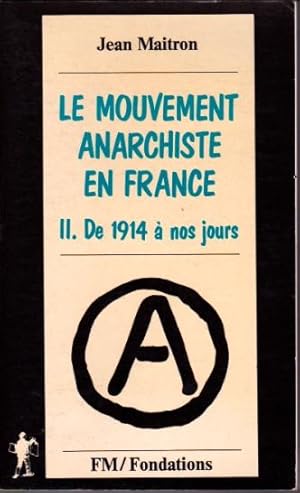 Le mouvement anarchiste en France, tome II. De 1914 à nos jours: anarchisme et marxisme. Bibliogr...
