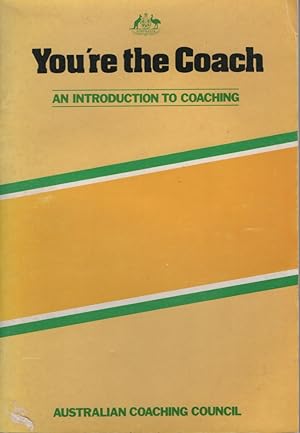 YOU'RE THE COACH An Introduction to Coaching