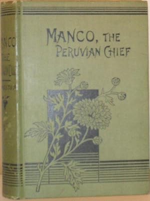 Manco, The Peruvian Chief