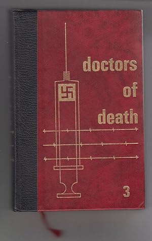 Doctors of Death Volume #3 When Man Became a Guinea Pig for Death