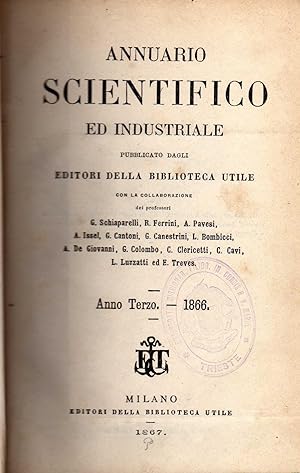 Annuario scientifico ed industriale - Anno terzo 1866 (Parte I). Milano, Editori della biblioteca...