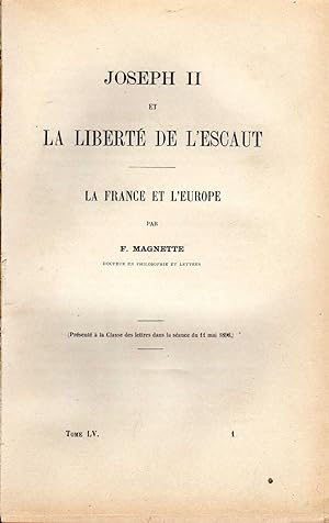 Joseph II et la libertÄ de l'Escaut - La France et l'Europe. Bruxelles, Hayez, 1898. pp. 254. Pub...