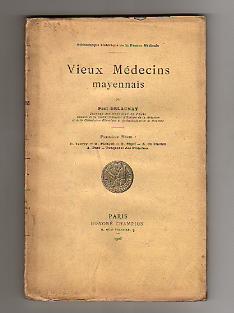 Vieux Médecins Mayennais. Première Série : D. Tauvry - G. Plançon - G. Bigot - A. du Chemin - Amb...
