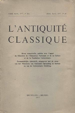 L'Antiquité classique - Tome XLVI, 1977, 2e fascicule
