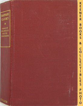 Harvard Classics Volume 30: Scientific Papers - Physics, Chemistry, Astronomy, Geology - Faraday,...