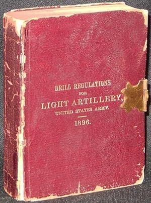 Drill Regulations for Light Artillery, United States Army
