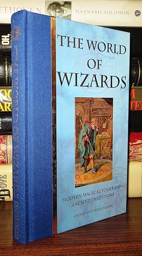 THE WORLD OF WIZARDS Modern Magical Tools and Ancient Traditions