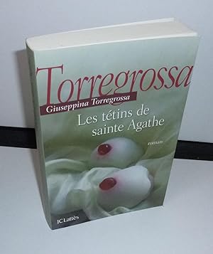Les tétins de Saint-Agathe. Roman. Traduit de l'italien par Anais Bokobza. Jean Claude Lattès. Pa...