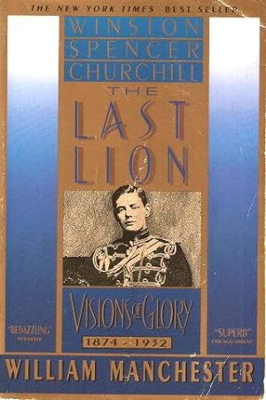 THE LAST LION Volume 1 : Visions of Glory 1874-1932