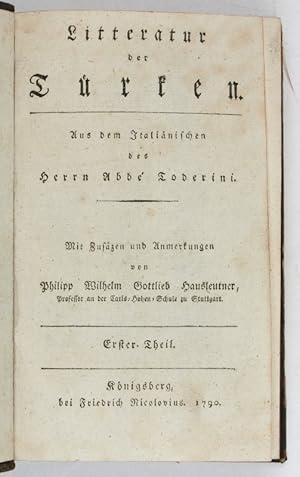 Litteratur der Türken. Aus dem Italiänischen mit Zusätzen und Anmerkungen von Philipp Wilhelm Got...