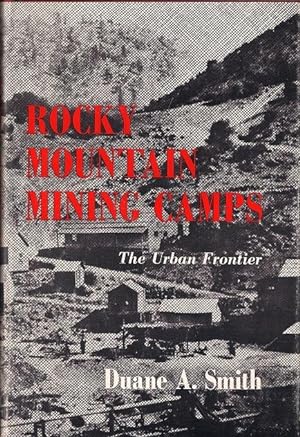 Rocky Mountain mining camps: The urban frontier
