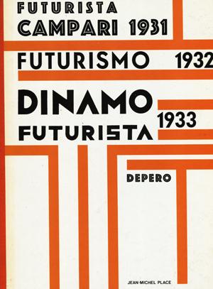 Numero Unico Futurista Campari 1931, Futurismo 1932, Dinamo Futurista 1933