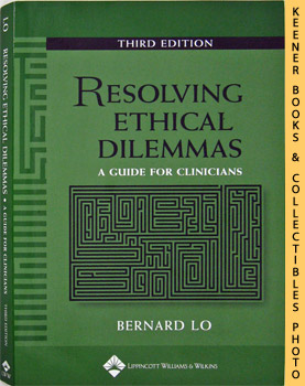 Resolving Ethical Dilemmas : A Guide For Clinicians - Third Edition