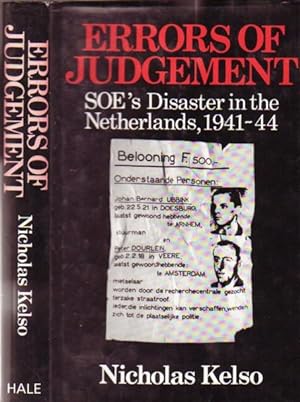 Errors of Judgement: SOE's Disaster in the Netherlands, 1941-44