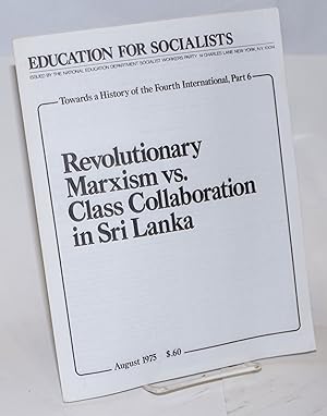 Towards a history of the Fourth International, part 6: Revolutionary Marxism vs. class collaborat...