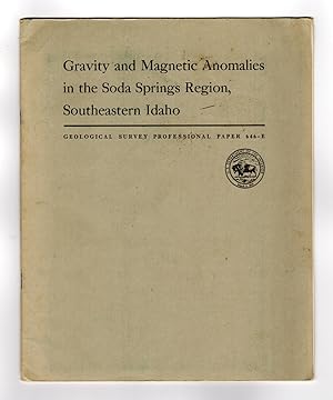 Gravity and Magnetic Anomalies in the Soda Springs Region, Southeastern Idaho: Geological Survey ...