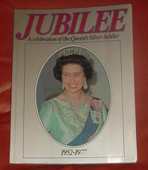 Jubilee: A Celebration of the Queen's Silver Jubilee 1952-1977