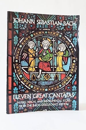 Eleven Great Cantatas In Full Vocal And Instrumental Score
