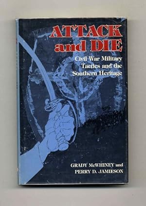 Attack and Die: Civil War Military Tactics and the Southern Heritage - 1st Edition/1st Printing