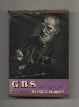 G. B. S. : a Full Length Portrait and Postscript