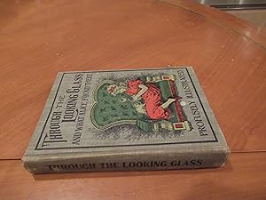 Through The Looking-Glass / Looking Glass, And What Alice Found There (Includes Another Story At ...