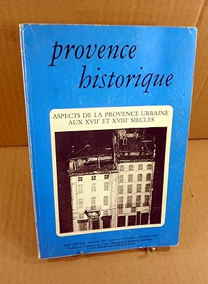 Revue Provence Historique - Tome XXXVIII - Fascicule 154 - Octobre Decembre 1988 - Aspects De La ...