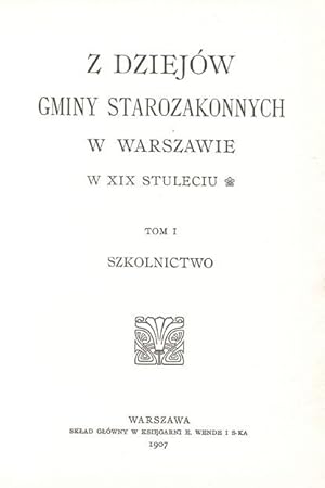 Z dziejów Gminy Starozakonnych w Warszawie w XIX stuleciu. T.1: Szkolnictwo.