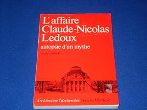 L'affaire Claude-Nicolas Ledoux : Autopsie d'un mythe