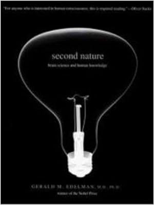 Second Nature - Brain Science and Human Knowledge