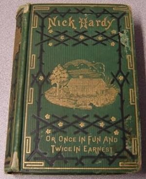 Nick Hardy; Or, Once in Fun and Twice in Earnest