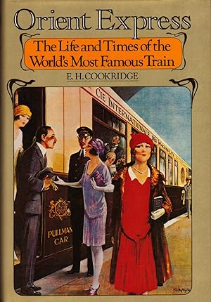 ORIENT EXPRESS ~The Life and Times of the World's Most Famous Train
