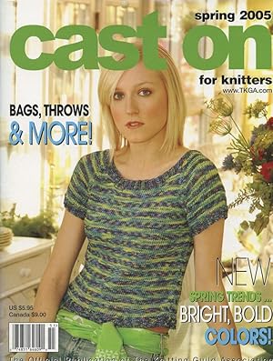 CAST ON : For Knitters : Spring 2005 (Official Publication of the Knitting Guild Association)